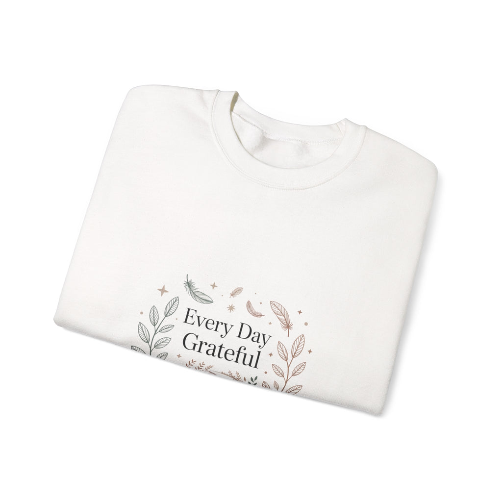 Every Day Grateful Sweatshirt | soft everyday faith, gratitude affirmation