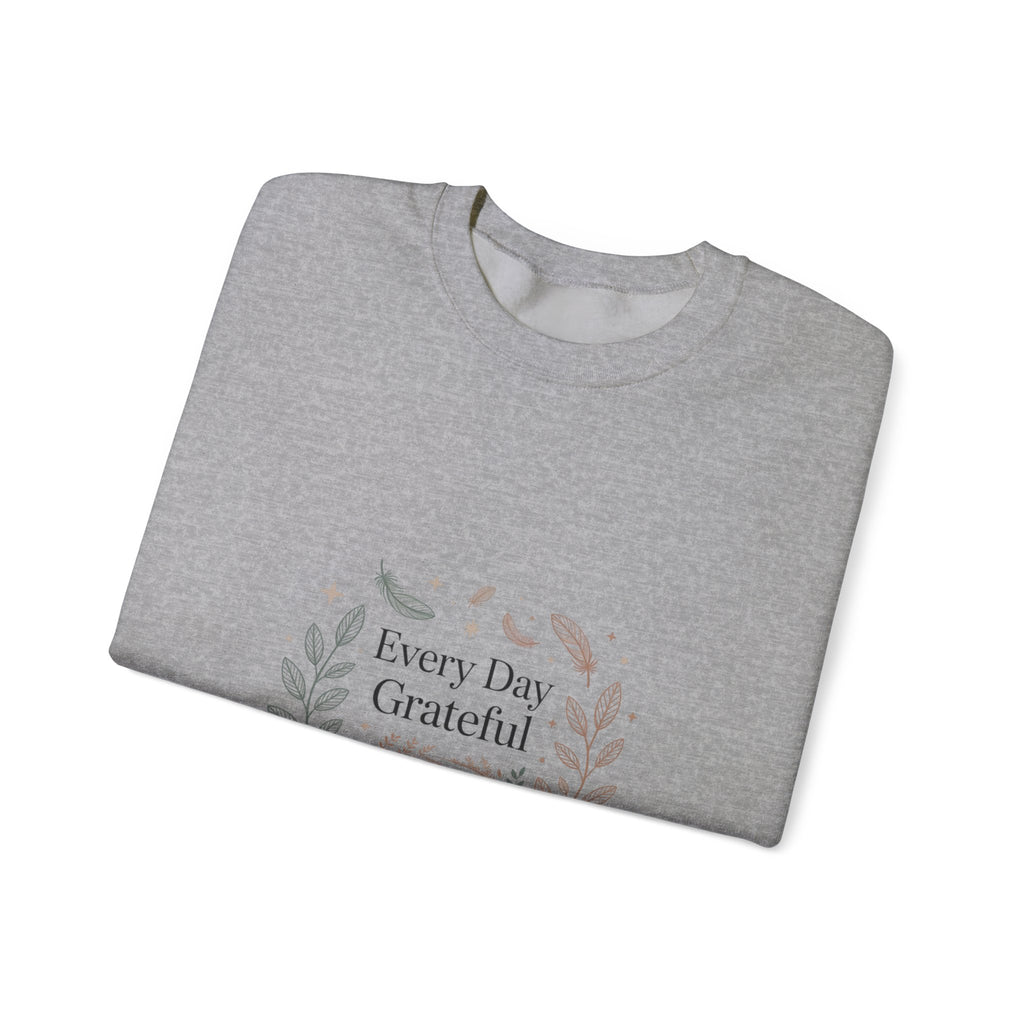 Every Day Grateful Sweatshirt | soft everyday faith, gratitude affirmation