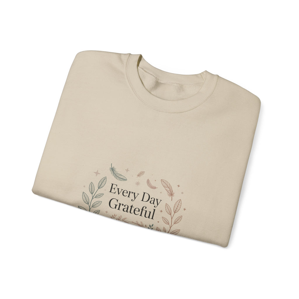 Every Day Grateful Sweatshirt | soft everyday faith, gratitude affirmation